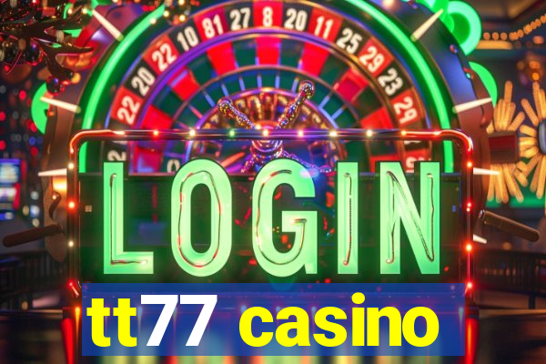 tt77 casino